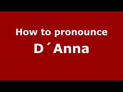 How to pronounce D´Anna (Spanish/Argentina) - PronounceNames.com