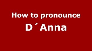 How to pronounce D´anna