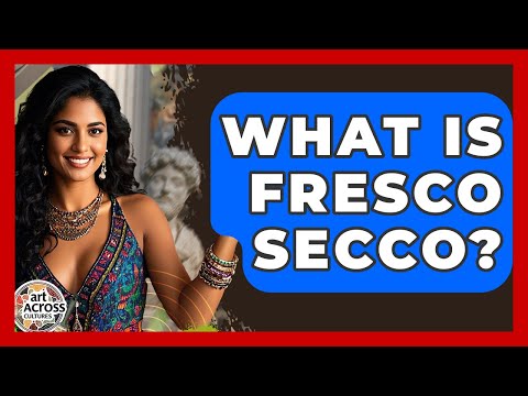 What Is Fresco Secco? - Art Across Cultures