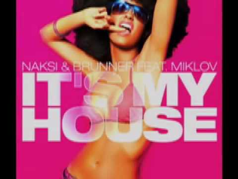 Naksi vs. Brunner feat. Miklov - It's My House (Bruckmann Remix)