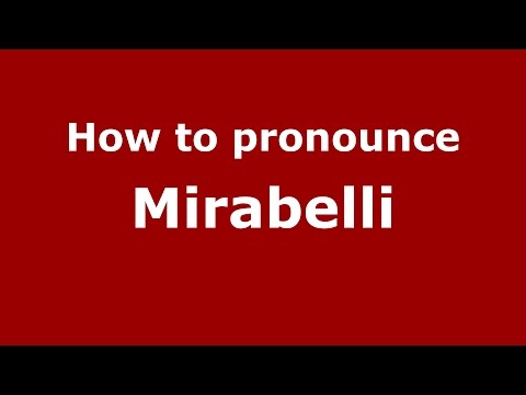 How to pronounce Mirabelli