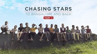 Chasing Stars | To Bangalore and Back