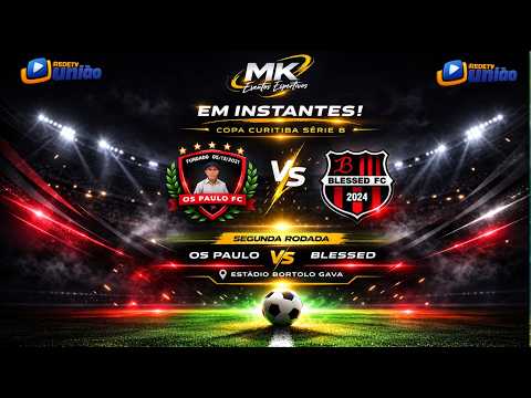 OS PAULO X BLESSED - 2ª RODADA - COPA CURITIBA SERIE B