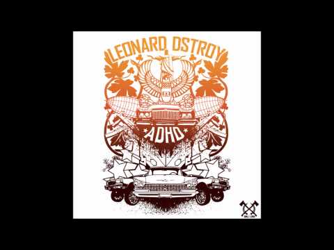 Leonard Dstroy - ADHD Part Three