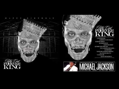 50 Cent - Michael Jackson Freestyle - Forever King