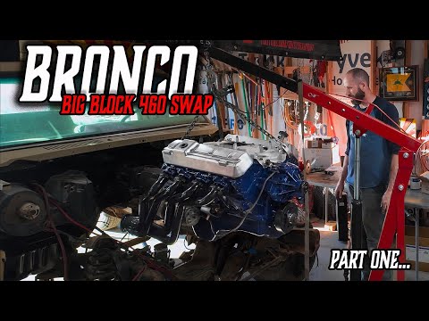 Ford Bronco Gets Big Block 460 Swap Part One
