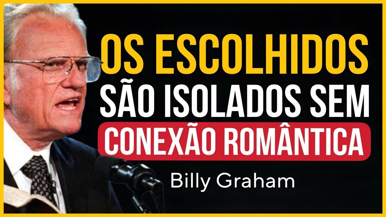 POR QUE DEUS DEMORA EM ENVIAR O AMOR PARA OS SEUS ESCOLHIDOS? | Billy Graham