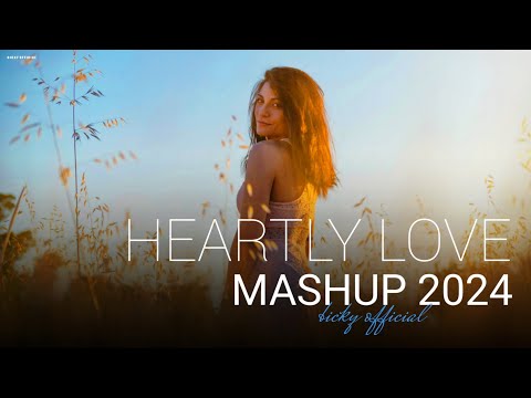 Heartly Love Mashup | Sajni | Baarish | Arijit Singh | Emotion Pain Chillout 2024 | BICKY OFFICIAL