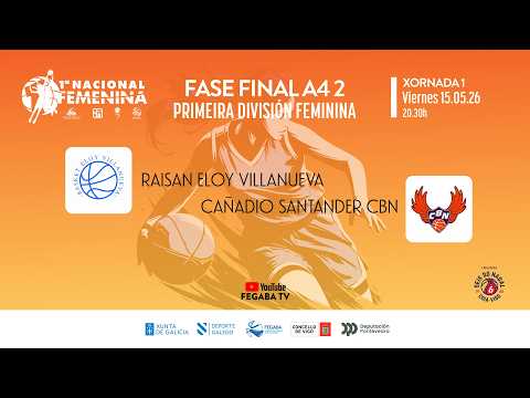 RAISAN ELOY VILLANUEVA - CAÑADIO SANTANDER CBN_Fase Final 1ª Nac. Fem.