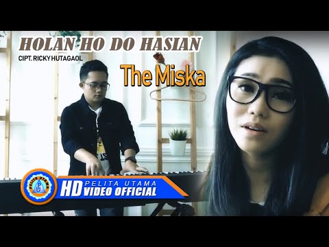 The Miska - Holan Ho Do Hasian  ( Official Music Video )
