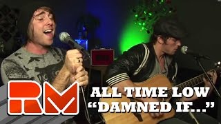 All Time Low - &quot;Damned if I Do Ya&quot; Acoustic (RMTV Official)