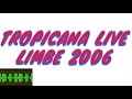 TROPICANA D HAITI ATANSYON MECHAN LIVE LIMBE 2006