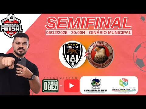 SEMIFINAL - MINGU x MILAGRES - CAMPEONATO MUNICIPAL DE FUTSAL - CARNAUBEIRA DA PENHA