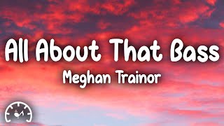Meghan Trainor - All About That Bass (Lyrics)