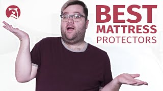 Best Mattress Protectors - Our Top 6 Mattress Protector Pick
