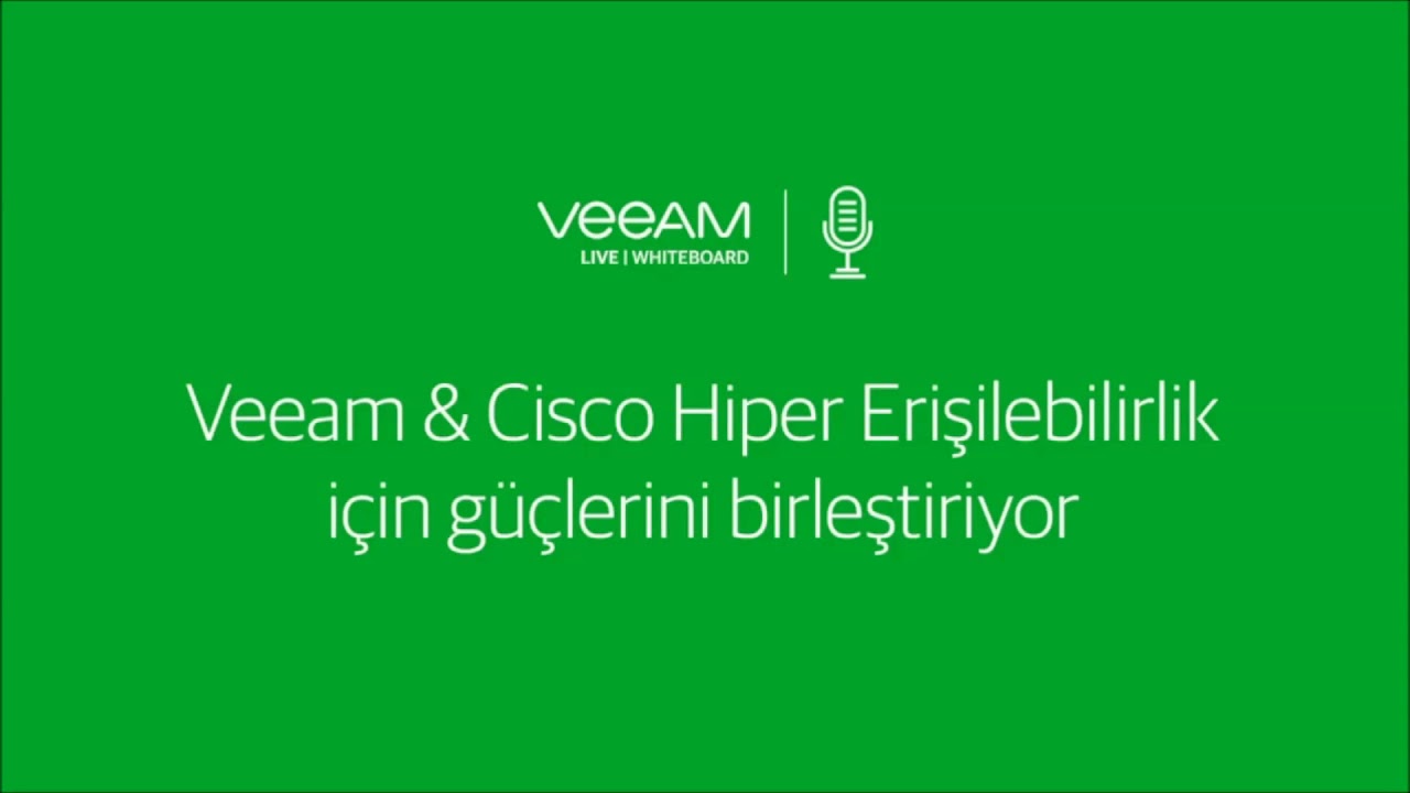 Veeam & Cisco Hiper Erişilebilirlik için güçlerini birleştiriyor video