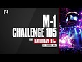 M-1 Challenge 105 & M-1 Selection 37 LIVE Sat., Oct. 19 at 7 a.m. ET on Fight Network