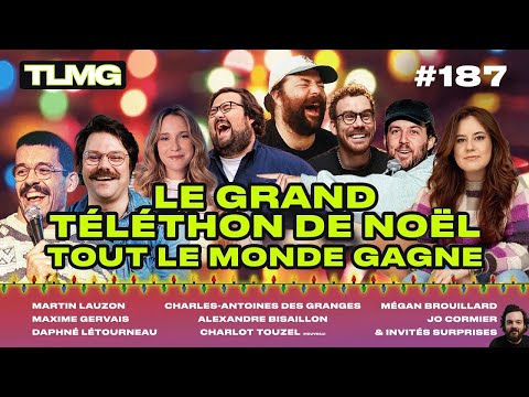 TLMG Ep 187 : LE GRAND TÉLÉTHON DE NOËL TOUT LE MONDE GAGNE!!