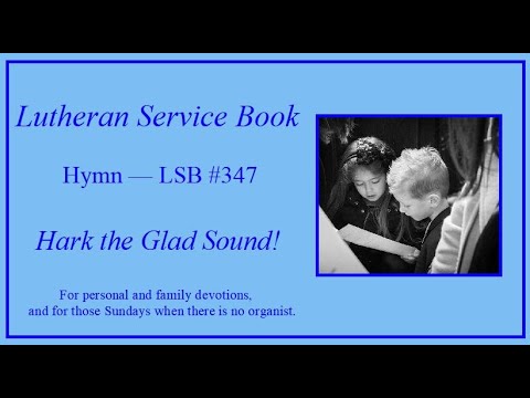 Organ Music for Lutheran Service Book Hymns - LSB 349 - "Hark the Glad Sound"