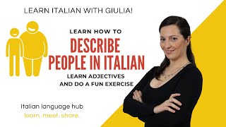 Learn Italian - Learn How to Describe People in Italian - Italian Adjectives - WITH FREE EXERCISE!