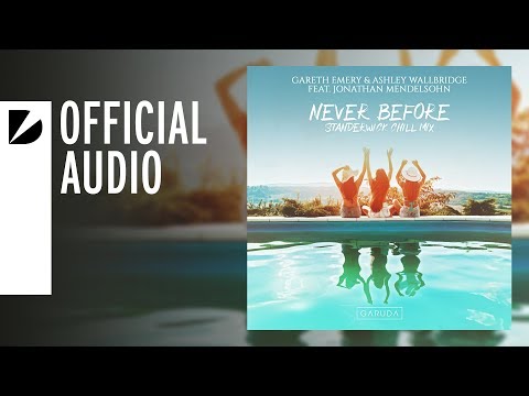 Gareth Emery & Ashley Wallbridge feat. Jonathan Mendelsohn - Never Before (STANDERWICK Chill Mix)