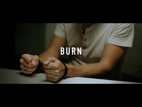 Burn — Short Form