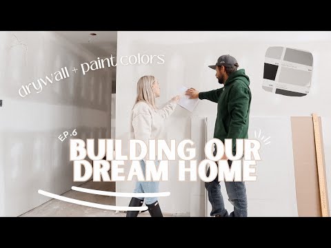 BUILDING OUR DREAM HOME 🏠 | Ep. 6 - Drywall is up! Time to pick out paint colors!