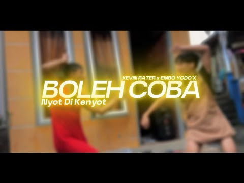 Kevin Rater - BOLEH COBA  _ Nyot Di Kenyot Blubujeo - Ft. Embo Yodox