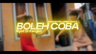 Download lagu Kevin Rater - BOLEH COBA  _ Nyot Di Kenyot Blubujeo - Ft. Embo Yodox mp3
