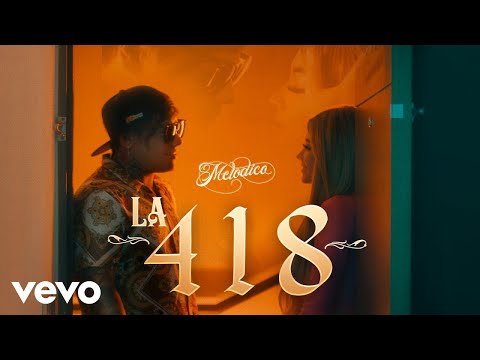Melodico - La 418 (Video Oficial)