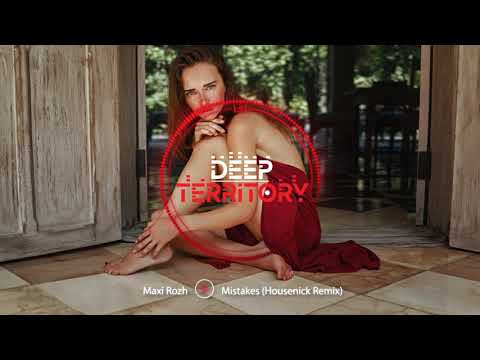 Maxi Rozh - Mistakes (Housenick Remix)