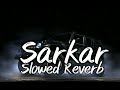 Sarkar Jaura Phagwara  -SlowedReverb 😈 #song
