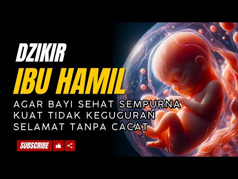 DZIKIR IBU HAMIL Agar Bayi Sehat Sempurna Kuat Tidak Keguguran - Ruqyah Dan Doa Ibu Hamil