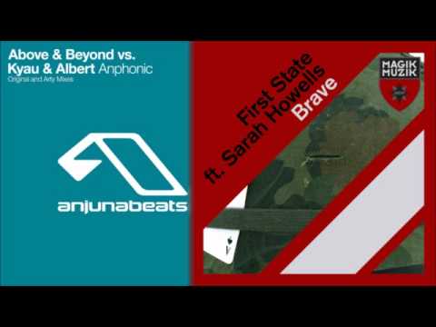 Above & Beyond, Kyau & Albert, Arty vs. First State, Sarah Howells - Anphonic Brave (HouseBee Mash.)