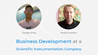 Business Development at a Scientific Instrumentation Company - Interview with George Kong