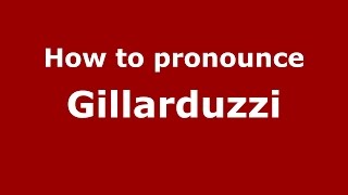 How to pronounce Gillarduzzi