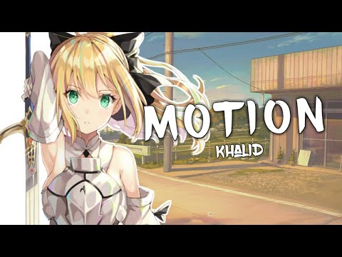 Nightcore - Motion (Khalid) (Lyrics)