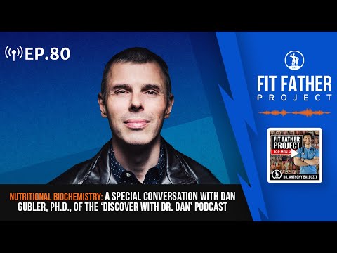 FFP Podcast Ep.80 - Nutritional Biochemistry: A Special Conversation With Dan Gubler, Ph.D