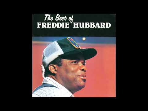THE BEST OF FREDDIE HUBBARD - FREDDIE HUBBARD GREATEST HITS FULL ALBUM