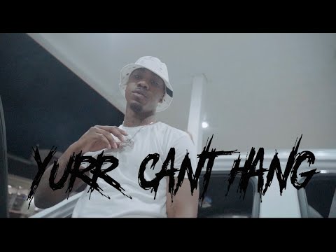 Yurr - Can't Hang ( Directed By Fleeko )