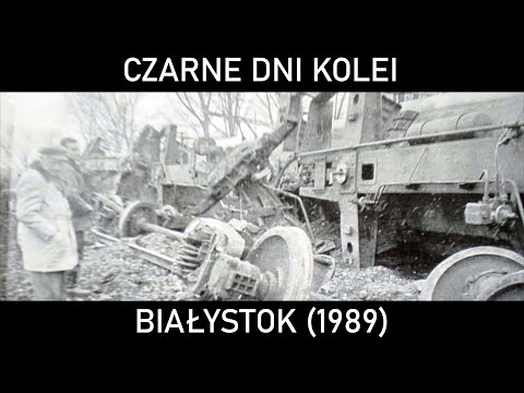 CZARNE DNI KOLEI #5 - Chlor na Podlasiu. Katastrofa kolejowa w Białymstoku (1989)