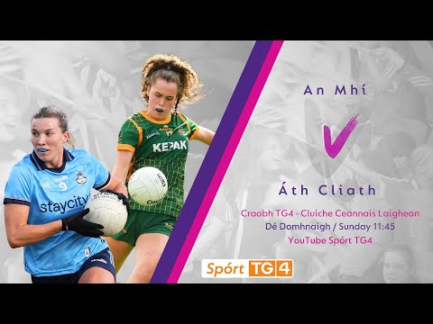 Peil na mBan Beo | An Mhí v Áth Cliath | Craobh TG4 - Cluiche Ceannais Laighean