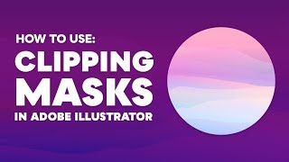 How to Use Clipping Masks in Illustrator