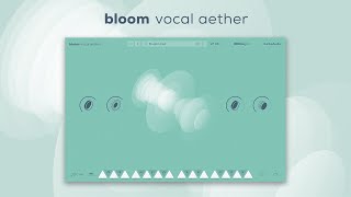 Video thumbnail for Bloom Vocal Aether - Everything You Need to Know by Plugin Boutique