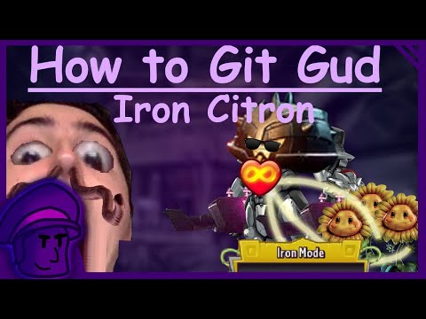 How to git gud at Iron Citron (REMASTERED) - PVZGW2