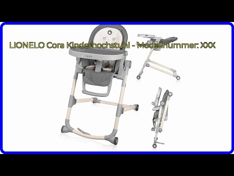BEWERTUNG (2025): LIONELO Cora Kinderhochstuhl - Modellnummer: XXX. WESENTLICHE Einzelheiten