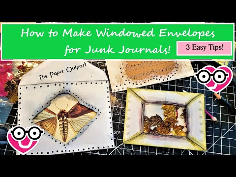 3 Easy Windowed Envelope Ideas for Junk Journals! The Paper Outpost! :)