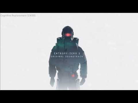 Entropy : Zero 2 OST - Cognitive Replacement - (CW3D) Reversed