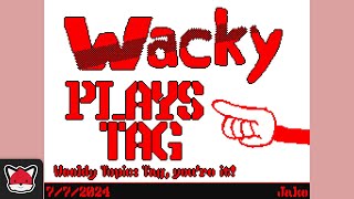 Wacky Plays Tag