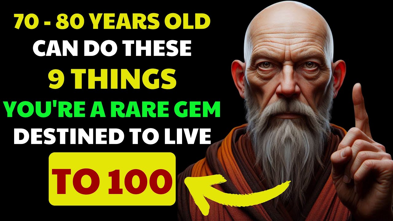 If You Are 70-80 Years Old and Can Still Do These 9 THINGS, You Are a RARE GEM | Buddhist Teachings